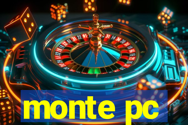 monte pc